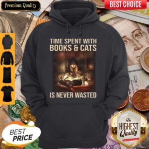 Top Time Spent With Books And Cats Is Never Wasted Hoodie