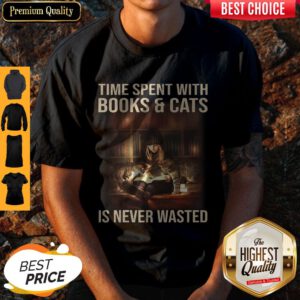 Top Time Spent With Books And Cats Is Never Wasted Shirt