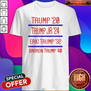 Top Trump ’20 Trump Jr ’24 Eric Trump ’32 Barron Trump ’40 Shirt