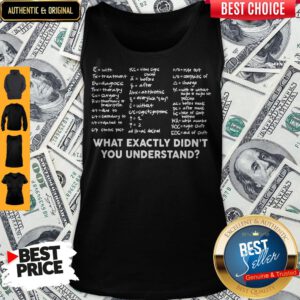 Top What Exactly Didn't You Understand Tank Top
