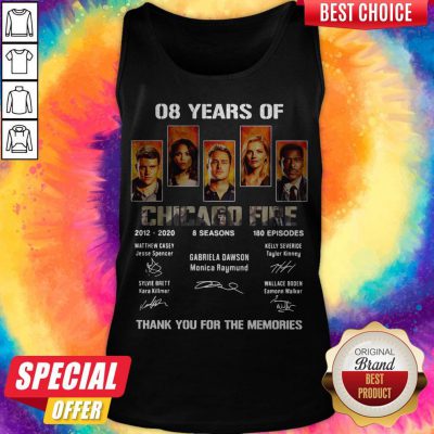 08 Years Of Chicago Fire 2012 2020 8 Seasons 180 Episodes Thank You For The Memories Signatures Tank Top