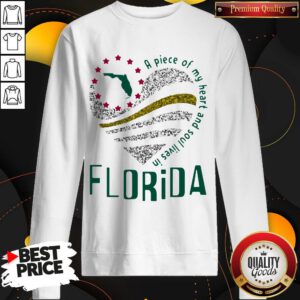 Awesome A Piece Of My Heart And Soul Lives In Florida Map Sweatshirt