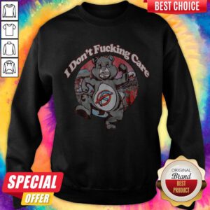 Awesome Bear I Don’t Fucking Care Sweatshirt