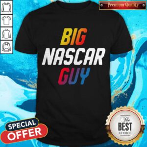 Awesome Big Nascar Guy 2020 Shirt