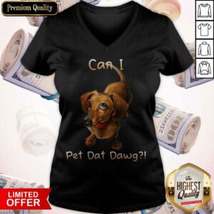 Awesome Can I Pet Dat Dawg V-neck