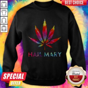 Awesome Cannabi Hail Mary ShirtAwesome Cannabi Hail Mary Sweatshirt