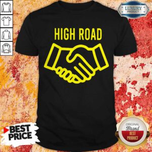 Awesome High Road Shake Hands Shirt