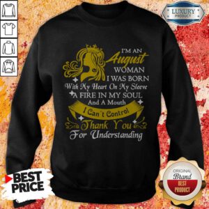Awesome I’m An August Woman I Was Born Sweatshirt