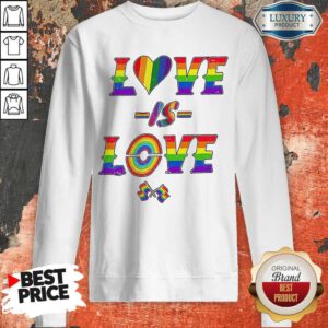 Awesome LGBT Love Is Love Pride Flag Sweatshirt