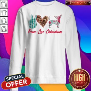 Awesome Peace Love Chihuahua Flowers Sweatshirt