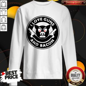 Awesome Pig I Love Guns And Bacon Sweatshirt