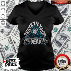 Awesome Skate Till You’re Dead V-neck