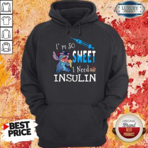 Awesome Stitch I’m So Sweet I Need Insulin Hoodie