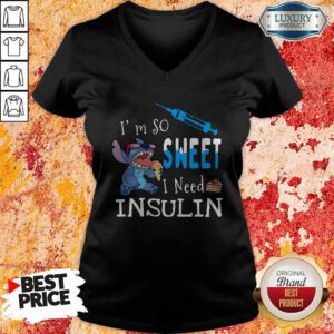 Awesome Stitch I’m So Sweet I Need Insulin V-neck