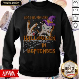 Betty Boop Witch Just A Girl Who Loves Halloween In September Sweatshirt