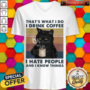 Black Cat That’s What I Do I Drink Coffee I Hate People And I Know Things Vintage V-neck