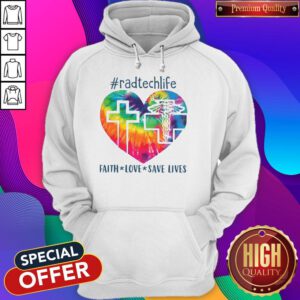 Colorful Radtechlife Faith Love Save Lives Hoodie