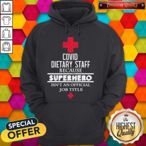Covid Dietary Staff Because Superhero Isn’t An Official Job Title Hoodie