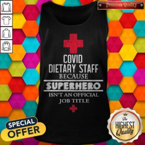 Covid Dietary Staff Because Superhero Isn’t An Official Job Title Tank Top
