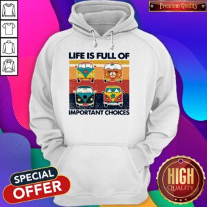 Cute Hippie Bus Life Is Full Of Important Choices Vintage Hoodie