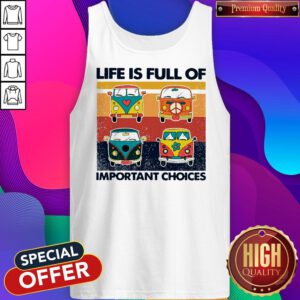 Cute Hippie Bus Life Is Full Of Important Choices Vintage Tank Top