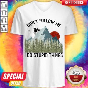 Dont Follow Me I Do Stupid Things Sunset Mountain Drive Motor V-neck