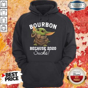 Funny Baby Yoda Bourbon Because 2020 Sucks Hoodie