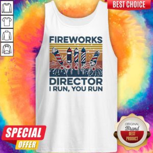 Funny Fireworks Director I Run You Run Vintage Retro Tank Top