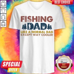 Funny Fishing Dad Like A Normal Dad Except Way Cooler V-neck