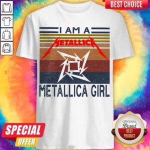 Funny I Am A Metallica Girl Vintage Shirt
