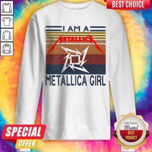 Funny I Am A Metallica Girl Vintage Sweatshirt