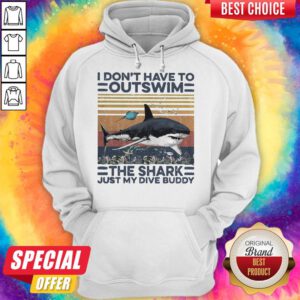 Funny I Dont Have To Outswim The Shark Just My Dive Buddy Vintage Retro Hoodie