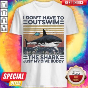 Funny I Dont Have To Outswim The Shark Just My Dive Buddy Vintage Retro Shirt