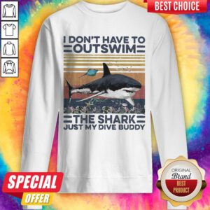 Funny I Dont Have To Outswim The Shark Just My Dive Buddy Vintage Retro Sweatshirt