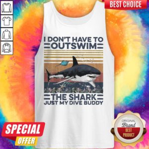 Funny I Dont Have To Outswim The Shark Just My Dive Buddy Vintage Retro Tank Top