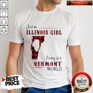 Funny Just An Illinois Girl Living In A Vermont World Map Shirt