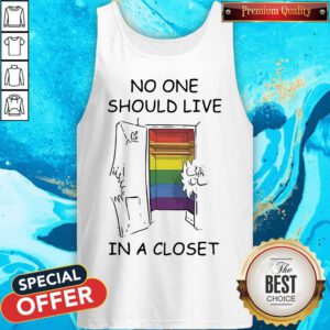 Funny Lgbt No One Should Live In A Closet Tank Top