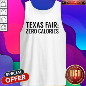 Funny Texas Fair Zero Calories Tank Top