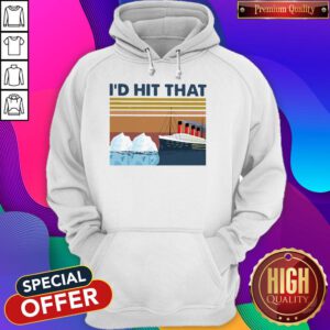 Funny Titanic I’d Hit That Vintage Hoodie