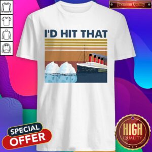 Funny Titanic I’d Hit That Vintage Shirt