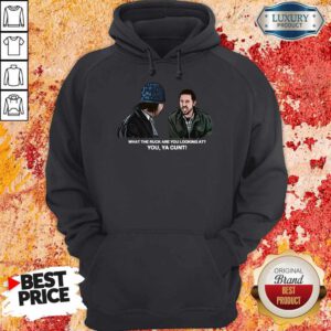 Funny What The Ruck Are You Looking At You Ya Cunt Hoodie