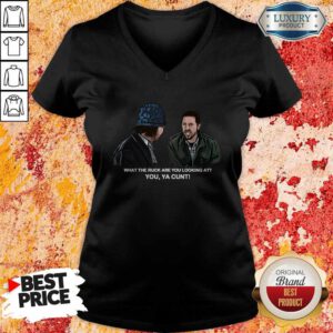 Funny What The Ruck Are You Looking At You Ya Cunt V-neck