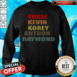 Funny Yusef Kevin Antron Korey Raymond Sweatshirt