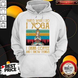 Girl That’s What I Do I Yoga I Drink Coffee And I Know Things Vintage Retro Hoodie