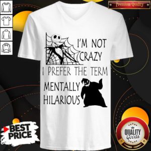 Jack Skellington And Oogie Boogie I’m Not Crazy I Prefer The Term Mentally Hilarious V-neck
