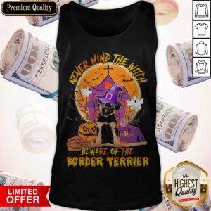 Never Mind The Witch Beware Of The Border Terrier Halloween Moon Tank Top