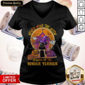 Never Mind The Witch Beware Of The Border Terrier Halloween Moon V-neck