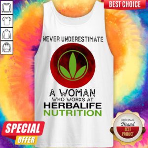 Never Underestimate A Woman Who Works At Herbalife Nutrition Tank Top