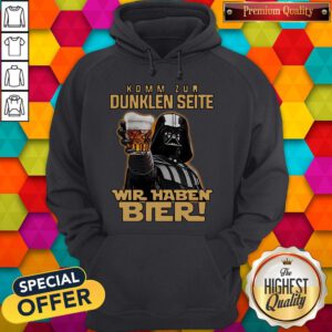 Nice Darth Vader Komm Zur Dunklen Seite Wir Haben Bier Hoodie