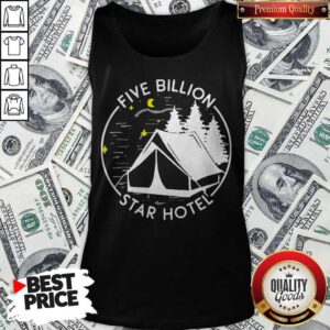 Nice Five Billion Star Hotel Funny Camping Tank Top
